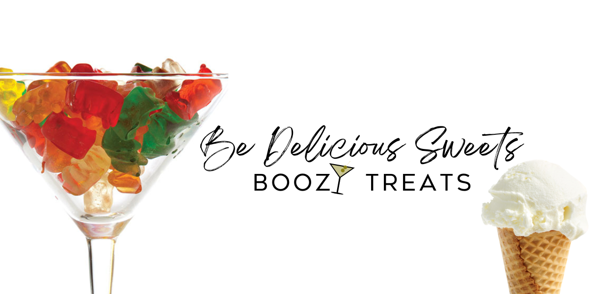 Be Delicious Sweets: Boozy Treats | Indulgent Alcohol-Infused Desserts ...